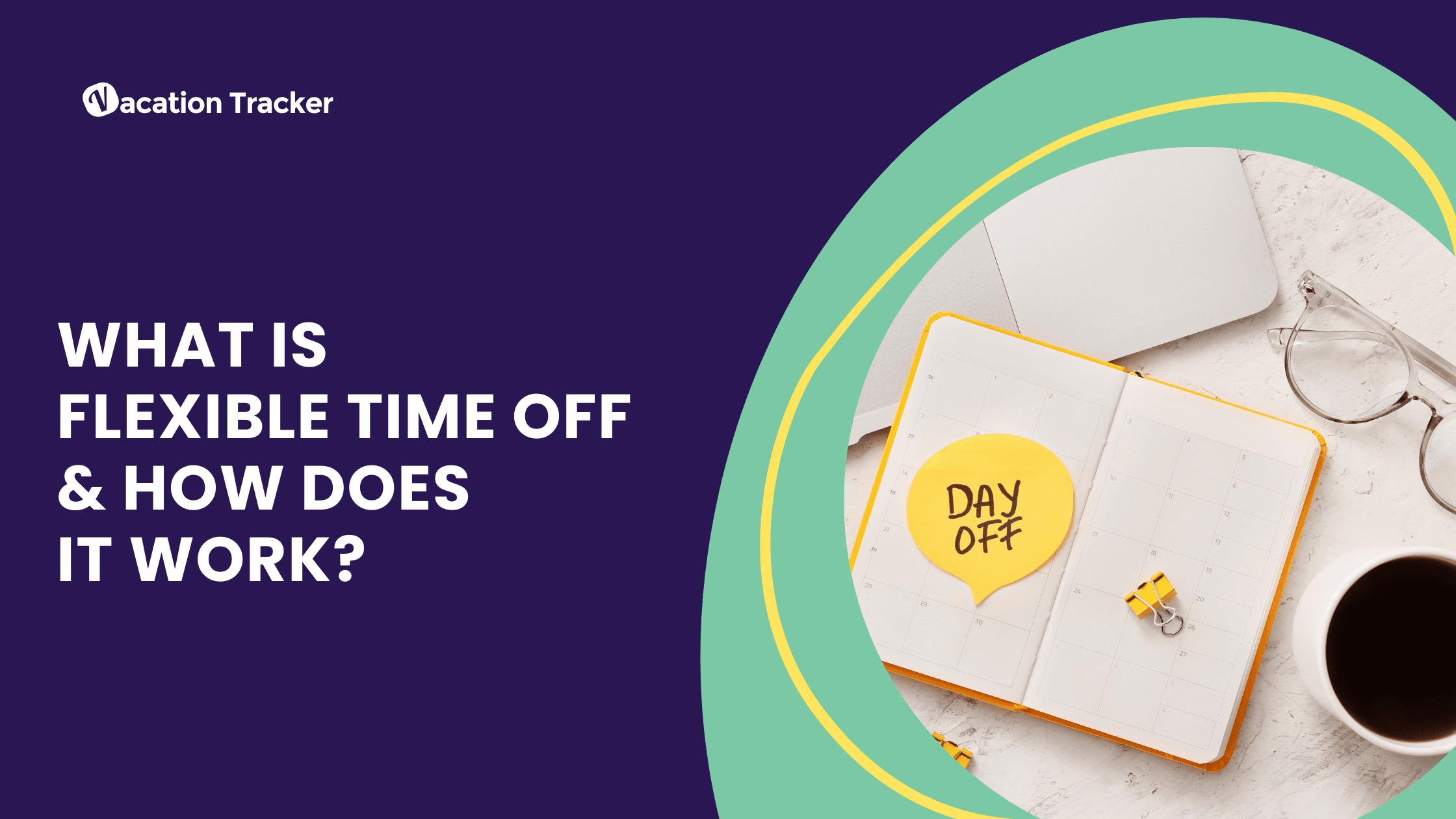 What Is Flexible Time Off (FTO) & How Does It Work?