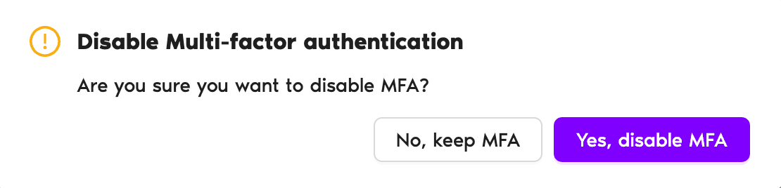 Disable MFA confirmation pop-up with the Yes, disable MFA button